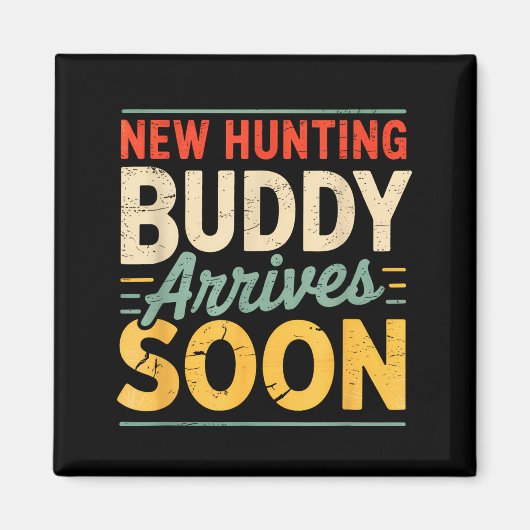 New Hunting Buddy Coming Soon Funny Pregnancy Anno Magneet (Voorkant)