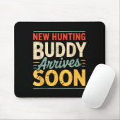 New Hunting Buddy Coming Soon Funny Pregnancy Anno Muismat (Met muis)