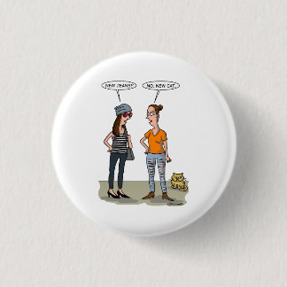 New jeans? No, new cat. Folded Greeting Card Ronde Button 3,2 Cm