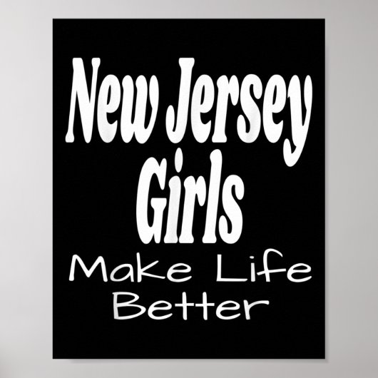 New Jersey-meisjes maken het leven leuker Grappige Poster (Voorkant)