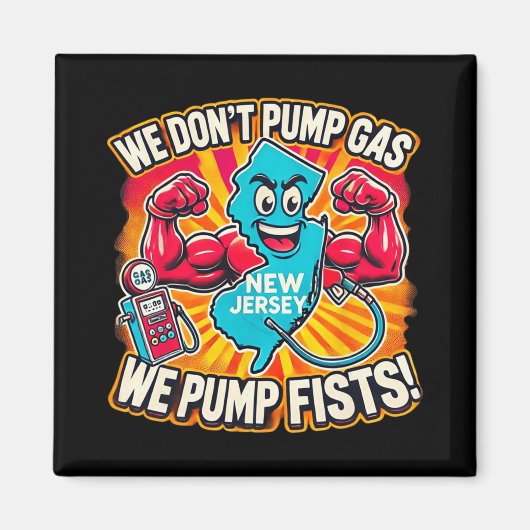 New Jersey We Don't Pumg Gas, We Pump Fists Magneet (Voorkant)