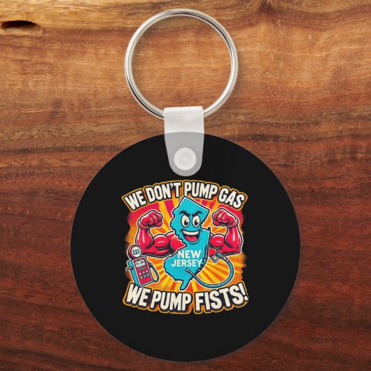 New Jersey We Don't Pumg Gas, We Pump Fists  Sleutelhanger (Voorkant)