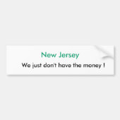 New Jersey, we hebben gewoon niet het geld! Bumpersticker (Voorkant)