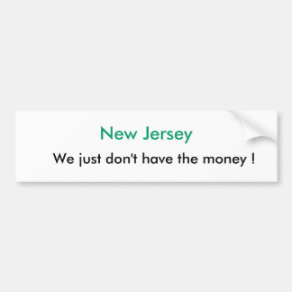 New Jersey, we hebben gewoon niet het geld! Bumpersticker