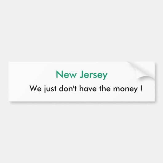 New Jersey, we hebben gewoon niet het geld! Bumpersticker (Voorkant)