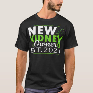 New Kidney Owner 2021 Kidney Transplant Organ Reci T-shirt
