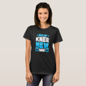 New Knee new me - Knee Replacement Premium T-shirt (Voorkant volledig)