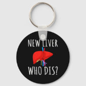 New Liver Who Dis Men Women Liver Transplant Recie Sleutelhanger (Voorkant)