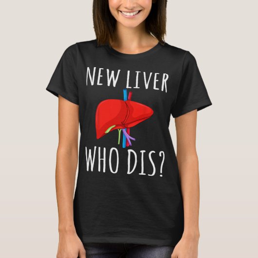New Liver Who Dis Men Women Liver Transplant Recie T-shirt (Voorkant)