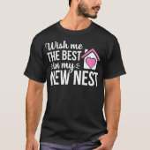 New Nest Funny Homeowner Housewarming Party Gift  T-shirt (Voorkant)