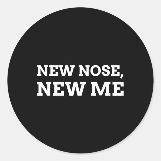 New Nose, New Me Funny Nose Job Ronde Sticker (Voorkant)