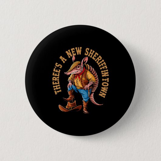 New Sheriff In Town Funny Armadillo Cowboy Western Ronde Button 5,7 Cm (Voorkant)