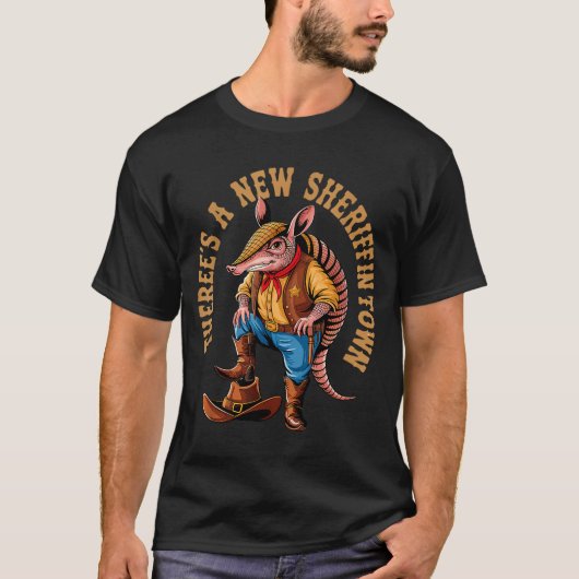 New Sheriff In Town Funny Armadillo Cowboy Western T-shirt (Voorkant)