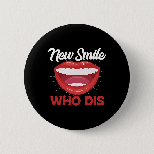 New Smile Who Dis Braces Off Teeth Gift Ronde Button 5,7 Cm (Voorkant)