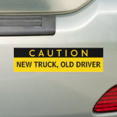 New Truck, Old Driver Funny Bumpersticker (Op auto)