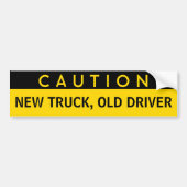 New Truck, Old Driver Funny Bumpersticker (Voorkant)