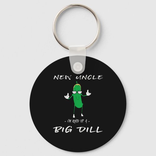 New Uncle I'm Kind Of A Big Dill Funny Ckle Pun  Sleutelhanger (Voorkant)