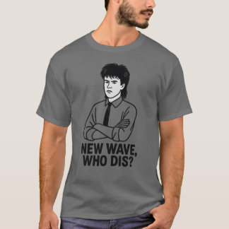 NEW WAVE, WIE GAAT ER DOOD? T-SHIRT