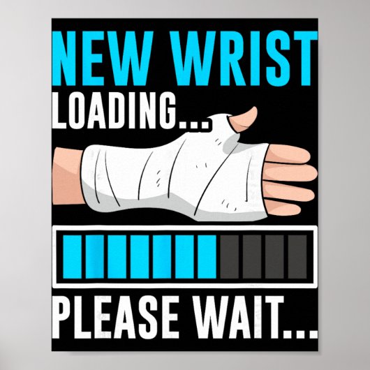 New Wrist Loading... Please Wait... Broken Arm Cas Poster (Voorkant)