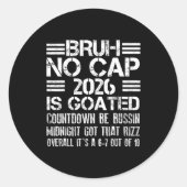 New Year 2026 Bruh No Cap Countdown Bussin Funny R Ronde Sticker (Voorkant)