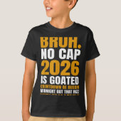New Year 2026 Bruh No Cap Countdown Bussin Funny R T-shirt (Voorkant)