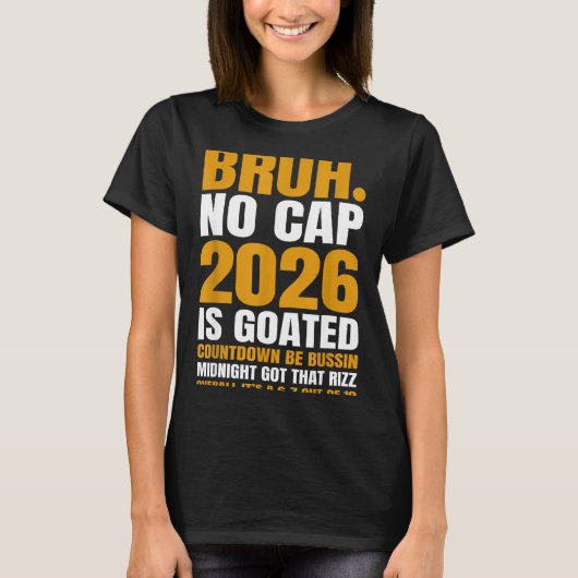 New Year 2026 Bruh No Cap Countdown Bussin Funny R T-shirt (Voorkant)