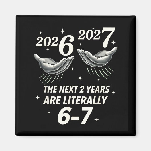 New Year 2026 Funny 67 The Next 2 Years Are Litera Magneet (Voorkant)