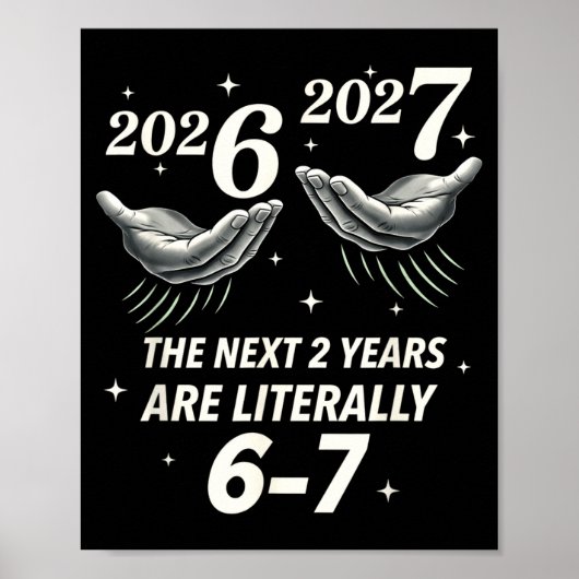 New Year 2026 Funny 67 The Next 2 Years Are Litera Poster (Voorkant)