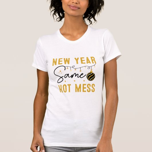 New Year Hot Mess Funny Gold New Year Party Quote T-shirt (Voorkant)