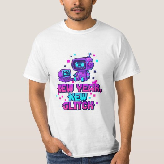 New Year, New Glitch - 2026 Anti-Resolution Motto T-shirt (Voorkant)