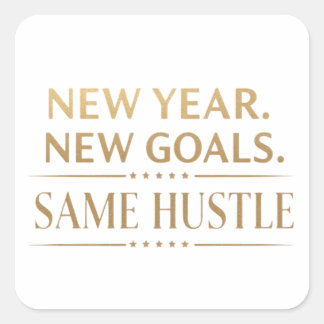 New Year New Goals Same Hustle Motivational Sticke Vierkante Sticker