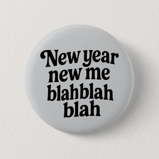 New Year New Me Sarcastic NYE resolution slogan Ronde Button 5,7 Cm