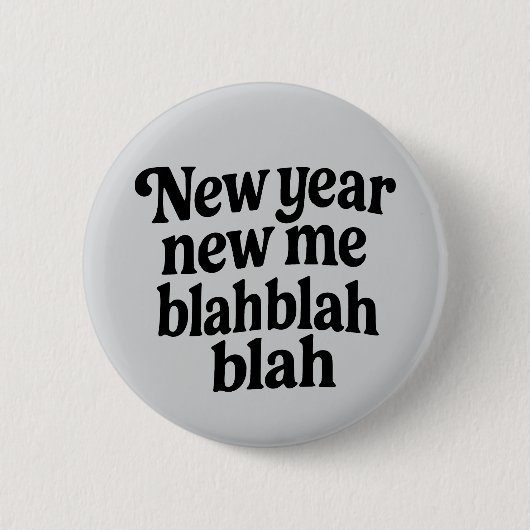 New Year New Me Sarcastic NYE resolution slogan Ronde Button 5,7 Cm (Voorkant)