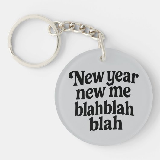 New Year New Me Sarcastic NYE resolution slogan Sleutelhanger (Voorkant)