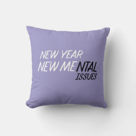 New year new Mental Issues  Kussen