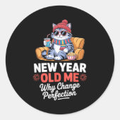 New Year Old Me Why Change Perfection Cat New Year Ronde Sticker (Voorkant)