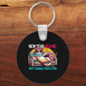 New Year Old Me Why Change Perfection Funny Humor Sleutelhanger (Voorkant)