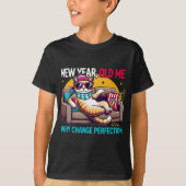 New Year Old Me Why Change Perfection Funny Humor T-shirt (Voorkant)