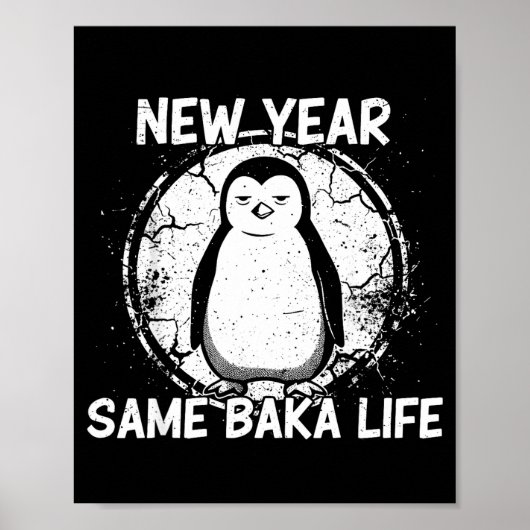 New Year Same Baka Life Baka Penguin  Poster (Voorkant)