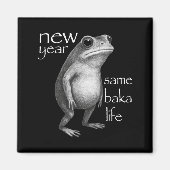 New Year Same Baka Life Funny Frog Joke Magneet (Voorkant)