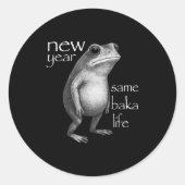 New Year Same Baka Life Funny Frog Joke  Ronde Sticker (Voorkant)