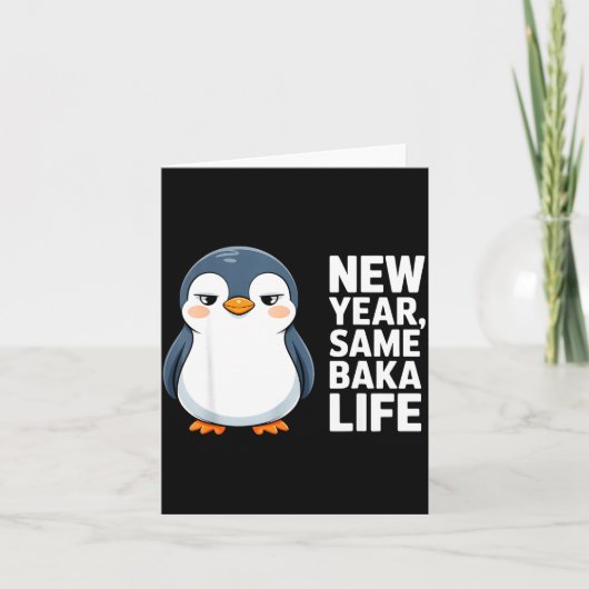 New Year Same Baka Life Funny Penguin Anime Style  Kaart (Voorkant)