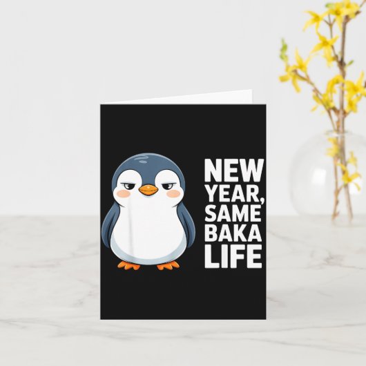 New Year Same Baka Life Funny Penguin Anime Style  Kaart (Gele Bloem)
