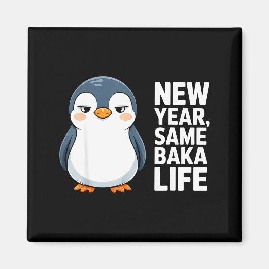 New Year Same Baka Life Funny Penguin Anime Style Magneet (Voorkant)
