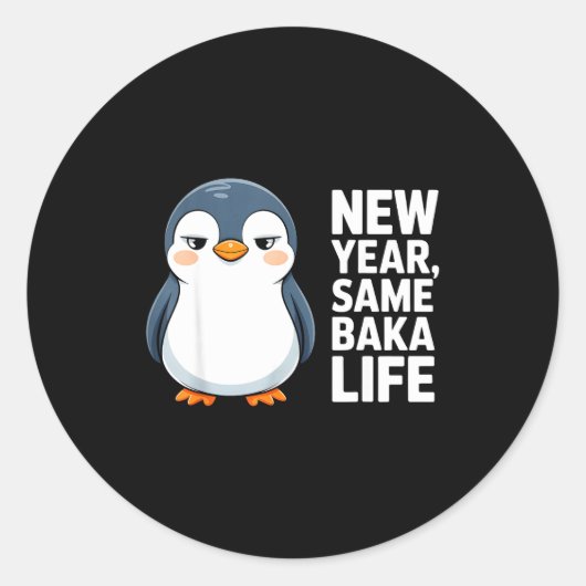 New Year Same Baka Life Funny Penguin Anime Style  Ronde Sticker (Voorkant)