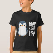 New Year Same Baka Life Funny Penguin Anime Style T-shirt (Voorkant)