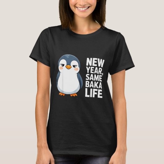New Year Same Baka Life Funny Penguin Anime Style  T-shirt (Voorkant)