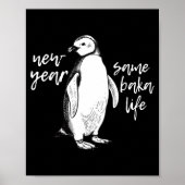 New Year Same Baka Life Funny Penguin Joke  Poster (Voorkant)