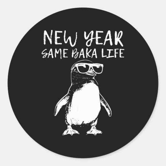 New Year Same Baka Life Funny Penguin Joke  Ronde Sticker (Voorkant)