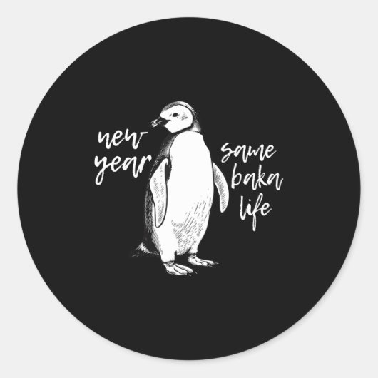 New Year Same Baka Life Funny Penguin Joke  Ronde Sticker (Voorkant)